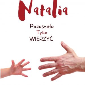 Natalia. Pozostało tylko wierzyć
