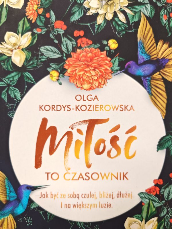 Miłość to czasownik Jak być ze sobą czulej, bliżej, dłużej. I na większym luzie