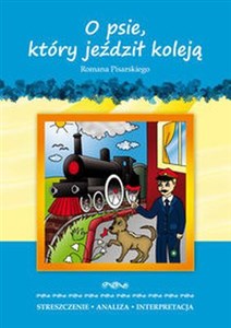 O psie, który jeździł koleją Romana Pisarskiego Streszczenie Analiza Interpretacja
