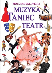 Muzyka, Taniec, Teatr Ilustrowana Encyklopedia