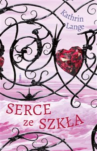 Serce ze szkła Tom 1