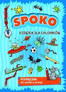 Spoko książka dla chłopaków Podręcznik do walki z nudą!