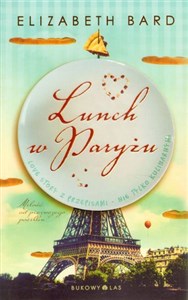 Lunch w Paryżu Love story z przepisami - nie tylko kulinarnymi.