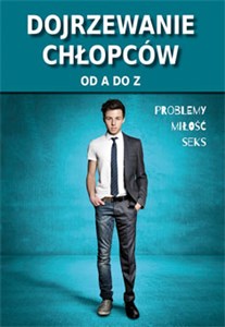 Dojrzewanie chłopców od A do Z