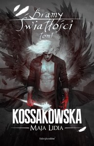 Bramy Światłości. Tom 1