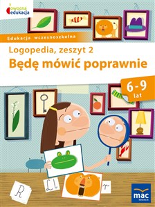 Będę mówić poprawnie Logopedia Zeszyt 2 Edukacja wczesnoszkolna