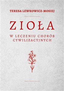 Zioła w leczeniu chorób cywilizacyjnych