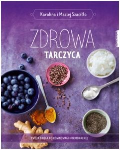 Zdrowa tarczyca Twoja droga do równowagi hormonalnej