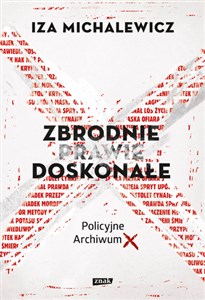 Zbrodnie prawie doskonałe Policyjne Archiwum X