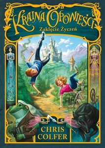 Kraina Opowieści Tom 1 Zaklęcie Życzeń