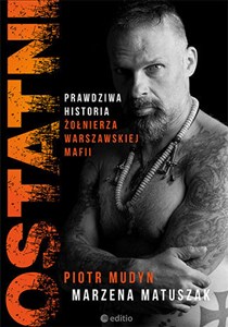 Ostatni Prawdziwa historia żołnierza warszawskiej mafii