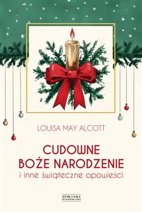 Cudowne Boże Narodzenie i inne świąteczne opowieści