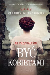 Nie przestałyśmy być kobietami