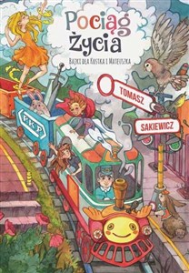 Pociąg życia Bajki dla Kostka i Mateusza