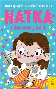 Natka i zbuntowany królik Tom 1