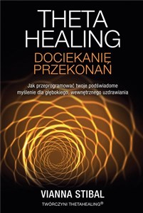 Theta Healing Dociekanie przekonań