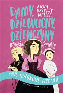 Damy dziewuchy dziewczyny Historia w spódnicy