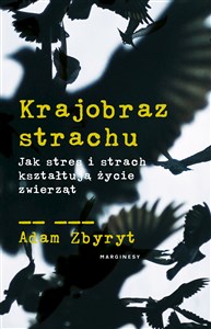 Krajobraz strachu Jak stres i strach kształtują życie zwierząt