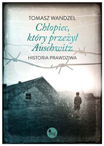 Chłopiec który przeżył Auschwitz Historia prawdziwa