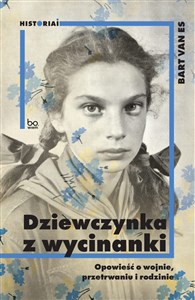 Dziewczynka z wycinanki Opowieść o wojnie, przetrwaniu i rodzinie