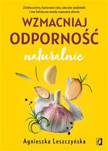 Wzmacniaj odporność naturalnie. Ziołolecznictw