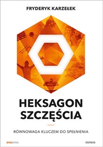Heksagon szczęścia Równowaga kluczem do spełnienia