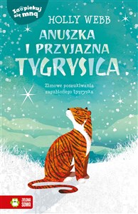 Zaopiekuj się mną Anuszka i przyjazna tygrysica