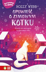 Zaopiekuj się mną Opowieść o zimowym kotku