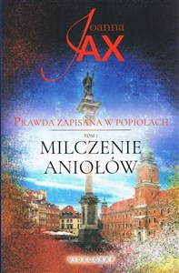Milczenie aniołów. Prawda zapisana w popiołach