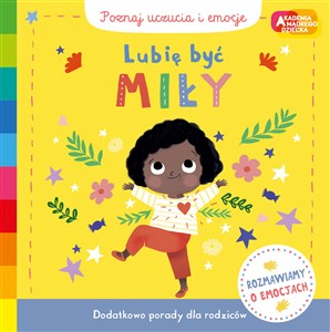 Lubię być miły.Akademia mądrego dziecka.Poznaj uczucia i emocje