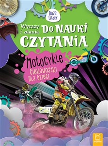 Motocykle. Ciekawostki dla dzieci. Wyrazy i zdania do nauki czytania. Duże litery