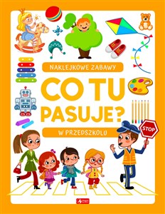 Co tu pasuje? Naklejkowe zabawy W przedszkolu