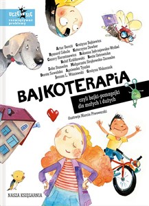 Bajkoterapia, czyli bajki-pomagajki dla małych