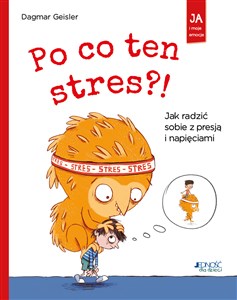 Po co ten stres Jak radzić sobie z presją i napięciami