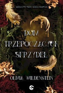 Dom trzepoczących skrzydeł Królestwo wron Księga 1