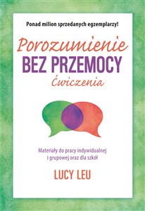 Porozumienie bez przemocy Ćwiczenia Materiały do pracy indywidualnej i grupowej oraz dla szkół