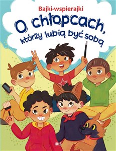 Bajki-wspierajki O chłopcach, którzy lubią być sobą