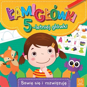 Łamigłówki 5-letniej główki. Bawię się i rozwiązuję
