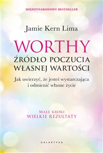 Worthy - źródło poczucia własnej wartości Jak uwierzyć, że jesteś wystarczająca i odmienić własne życie