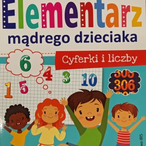 Elementarz mądrego dzieciaka. Cyferki i liczby