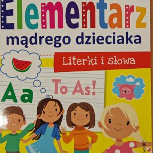 Elementarz mądrego dzieciaka. Literki i słowa