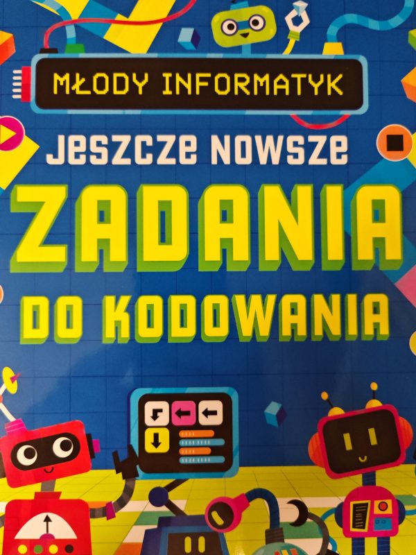 Młody informatyk. Jeszcze nowsze Zadania do ko