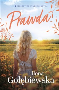 Prawda. Siostry ze Starego Młyna. Tom 1
