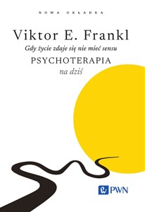 Gdy życie zdaje się nie mieć sensu Psychoterapia na dziś