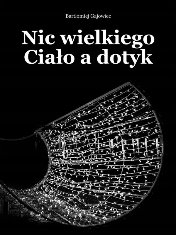 Nic wielkiego. Ciało a dotyk.