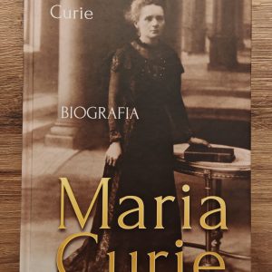 Maria Curie. Biografia.