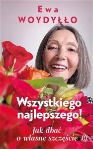 Wszystkiego najlepszego! Jak dbać o własne szczęście