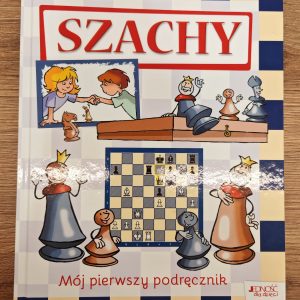 Szachy. Mój pierwszy podręcznik