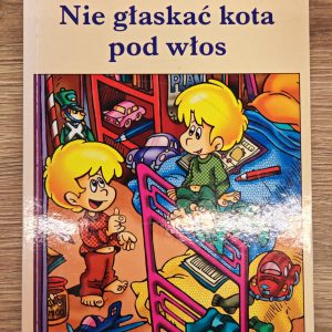 Nie głaskać kota pod włos