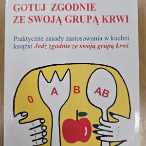 Gotuj zgodnie ze swoją grupą krwi
